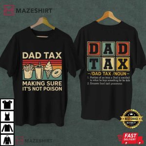 Fathers Day Dad Tax Making Sure It's Not Poison Retro Funny T Shirt (1)
