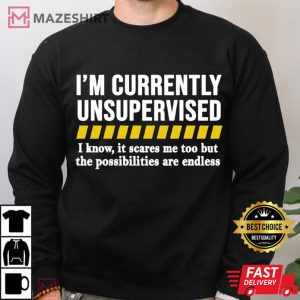 Fathers Day I'm Currently Unsupervised Funny Saying T Shirt (4)