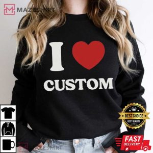 I Love Custom Personalized Text I Heart Trendy T Shirt (2)