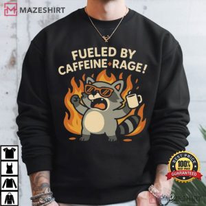 Raccoon Fueled By Caffeine And Rage Funny Coffee Meme T Shirt (4)
