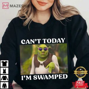 Shrek Can’t Today I’m Swamped Funny Meme T Shirt (7)