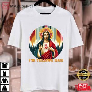 I’m Telling Dad Jesus Christian Sacred Heart Retro T Shirt (1)