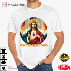 I’m Telling Dad Jesus Christian Sacred Heart Retro T Shirt (2)