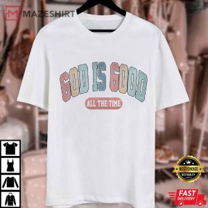 God Is Good All The Time Religious Christian T Shirt (1)