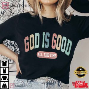 God Is Good All The Time Religious Christian T Shirt (3)