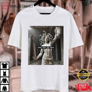 Girls Will Be Girls Medusa Statue Greek Mythology T Shirt (2)