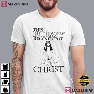 Jesus This Bussy Belongs To Christ LGBTQ+ Pride Meme T Shirt (3)