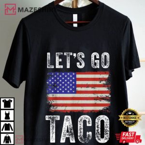 Let's Go Taco Parody Political Humor Protest T Shirt (1)