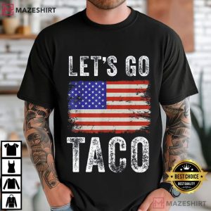 Let's Go Taco Parody Political Humor Protest T Shirt (2)