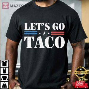 Anti Trump Let's Go Taco Funny Meme T Shirt (2)