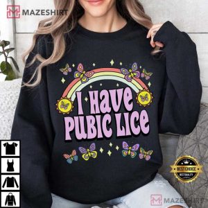 I Have Pubic Lice Offensive Inappropriate Meme T Shirt (4)