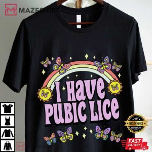 I Have Pubic Lice Offensive Inappropriate Meme T Shirt (1)