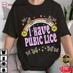 I Have Pubic Lice Offensive Inappropriate Meme T Shirt (2)