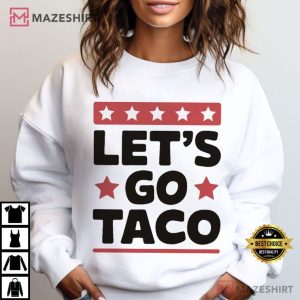 Anti Trump Let's Go Taco Funny Protest Comfort Colors T Shirt (2)