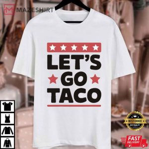 Anti Trump Let's Go Taco Funny Protest Comfort Colors T Shirt (3)