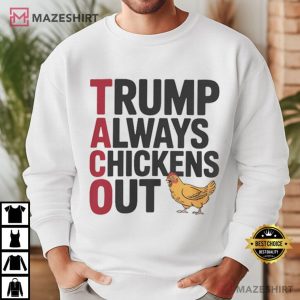Trump Always Chickens Out Taco Funny Political T Shirt (4)