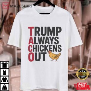 Trump Always Chickens Out Taco Funny Political T Shirt (1)