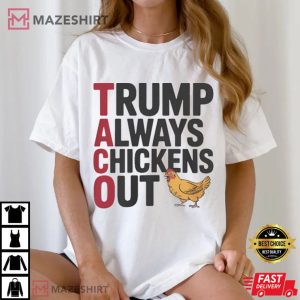 Trump Always Chickens Out Taco Funny Political T Shirt (3)