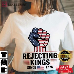 Rejecting Kings Since 1776 Protest American Comfort Colors T Shirt (1 (3)