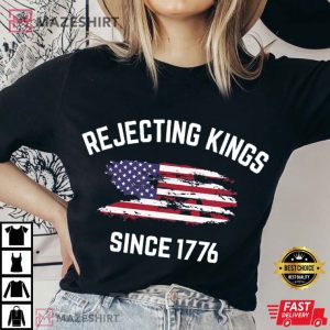 Rejecting Kings Since 1776 Pro Democracy Anti Maga T Shirt (3)