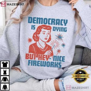 Democracy Is Dying Fourth Of July Protest Political Retro T Shirt (2)
