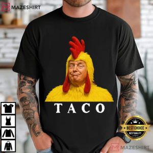 Taco Trump Always Chickens Out Anti Maga Comfort Colors T Shirt (1)