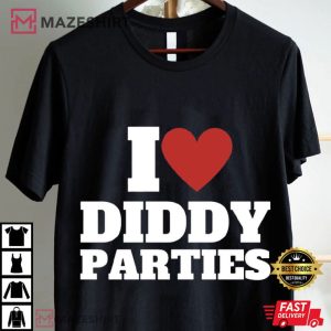 I Love Diddy Parties Funny Offensive Sarcastic T Shirt (1)
