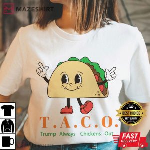 Taco Trump Always Chickens Out Protest Funny T Shirt (4)