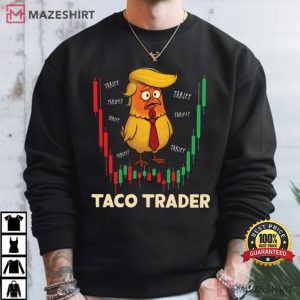 Trump Always Chickens Out Taco Trader Tariff Meme T Shirt (4)