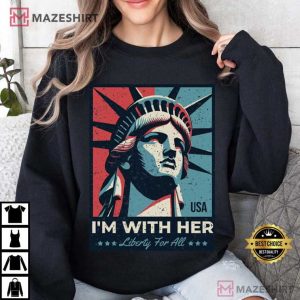 I'm With Her Statue Of Liberty Anti Trump 4th Of July T Shirt (4)