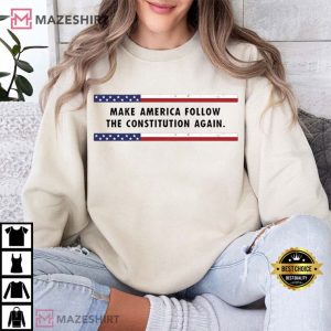 Make America Follow The Constitution Again Patriotic Political T Shir (4)