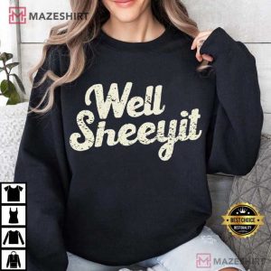 Well Sheeyit Funny Southern Saying Humor Quotes T Shirt (4)