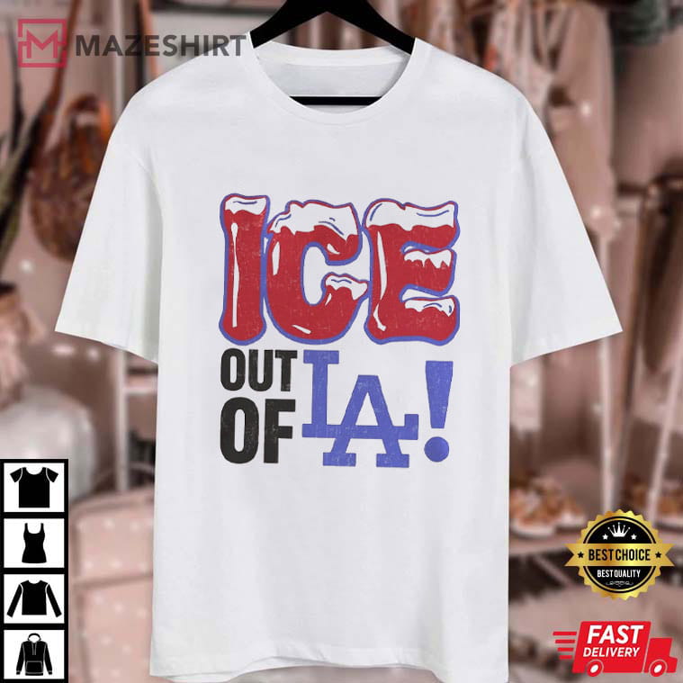 ICE Out Of LA Protest Anti Fascist Anti Trump T-Shirt ICE Out Of LA Protest Anti Fascist Anti Trump T-Shirt