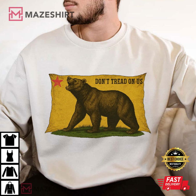 Bear Don't Tread On Us Gadsden Flag California Political T-Shirt Bear Don't Tread On Us Gadsden Flag California Political T-Shirt