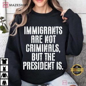 Anti ICE Immigrants Are Not Criminals Protest Social Justice T Shirt (4)