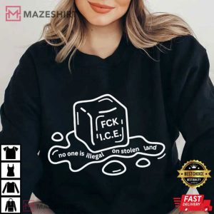 Fuck ICE No One Is Illegal On Stolen Land Immigration Protest T Shirt (3)