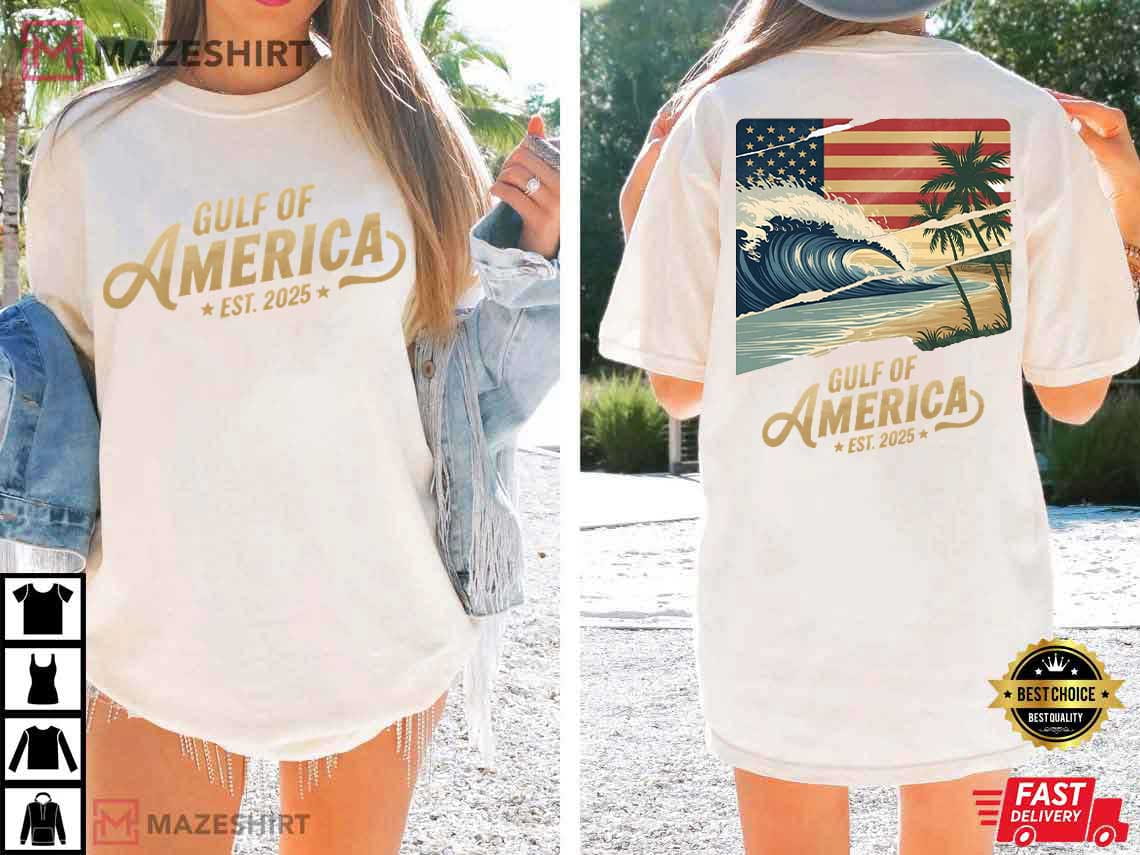 Gulf Of America Est 2025 Donald Trump Patriotic T-Shirt Gulf Of America Est 2025 Donald Trump Patriotic T-Shirt