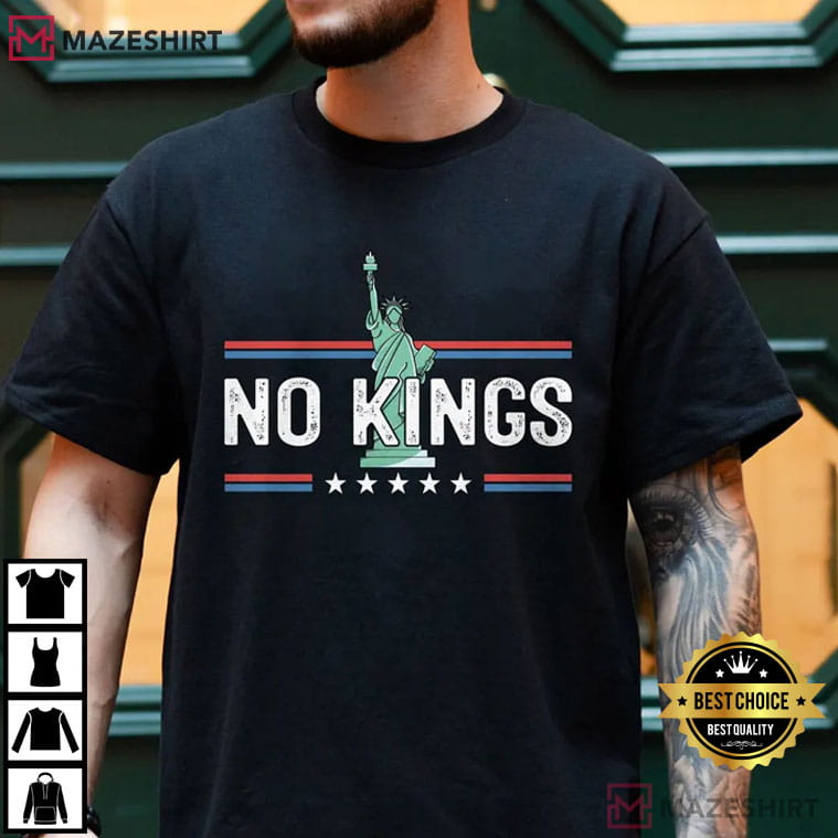 No Kings In America Statue Of Liberty Democracy T-Shirt No Kings In America Statue Of Liberty Democracy T-Shirt