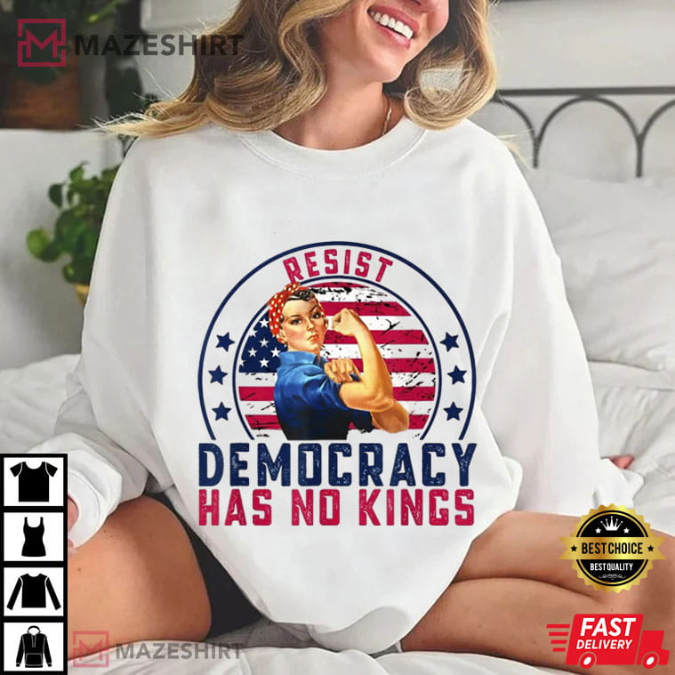 Resist Democracy Has No Kings Patriotic Political T-Shirt Resist Democracy Has No Kings Patriotic Political T-Shirt
