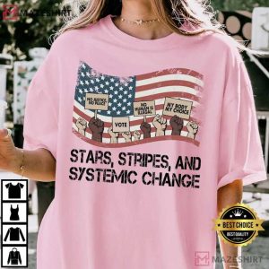 Stars Stripes And Systemic Change Progressive 4th Of July T Shirt (2)