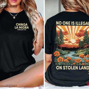 Chinga La Migra No Human Is Illegal On Stolen Island Political T Shirt (2)