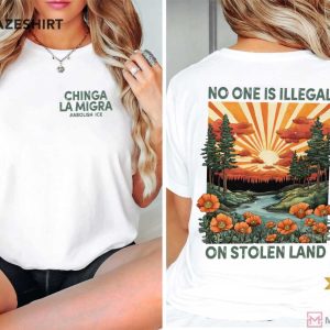 Chinga La Migra No Human Is Illegal On Stolen Island Political T Shirt (1)