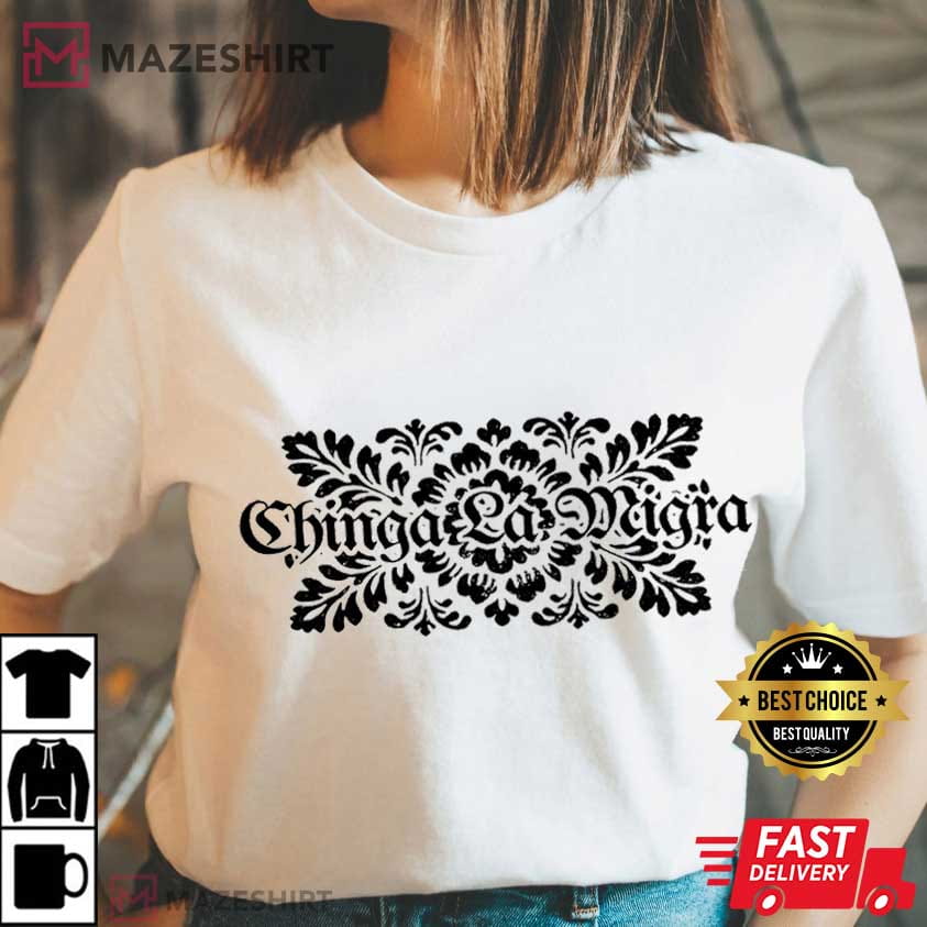 Anti ICE Chinga La Migra Anti Deportations Mexican Pride T-Shirt Anti ICE Chinga La Migra Anti Deportations Mexican Pride T-Shirt