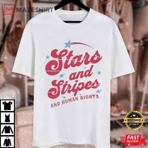 Stars And Stripes And Human Rights Feminist 4th Of July T Shirt (1)
