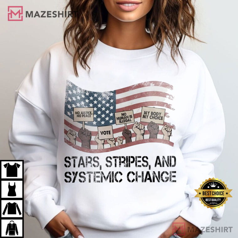 Stars Stripes And Systemic Change Democrat 4th Of July T-Shirt Stars Stripes And Systemic Change Democrat 4th Of July T-Shirt
