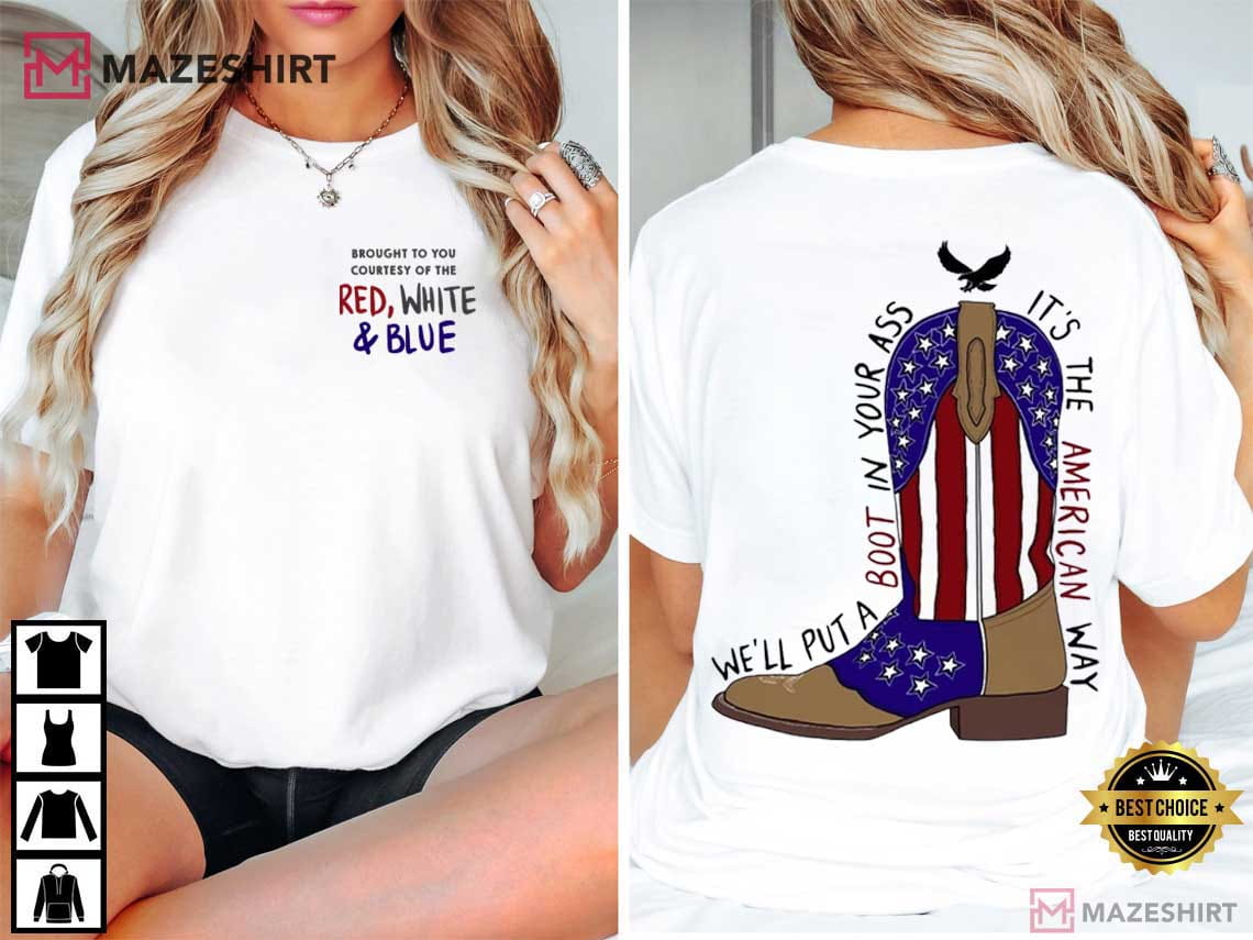 Brought To You Courtesy Of The Red White Blue 4th Of July T-Shirt Brought To You Courtesy Of The Red White Blue 4th Of July T-Shirt