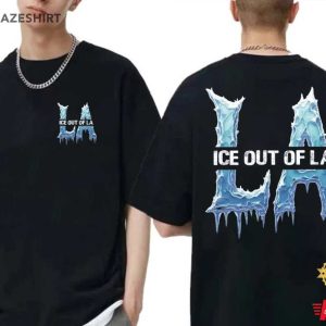 ICE Out Of LA Protest Human Rights Pro Immigrants T Shirt (2)