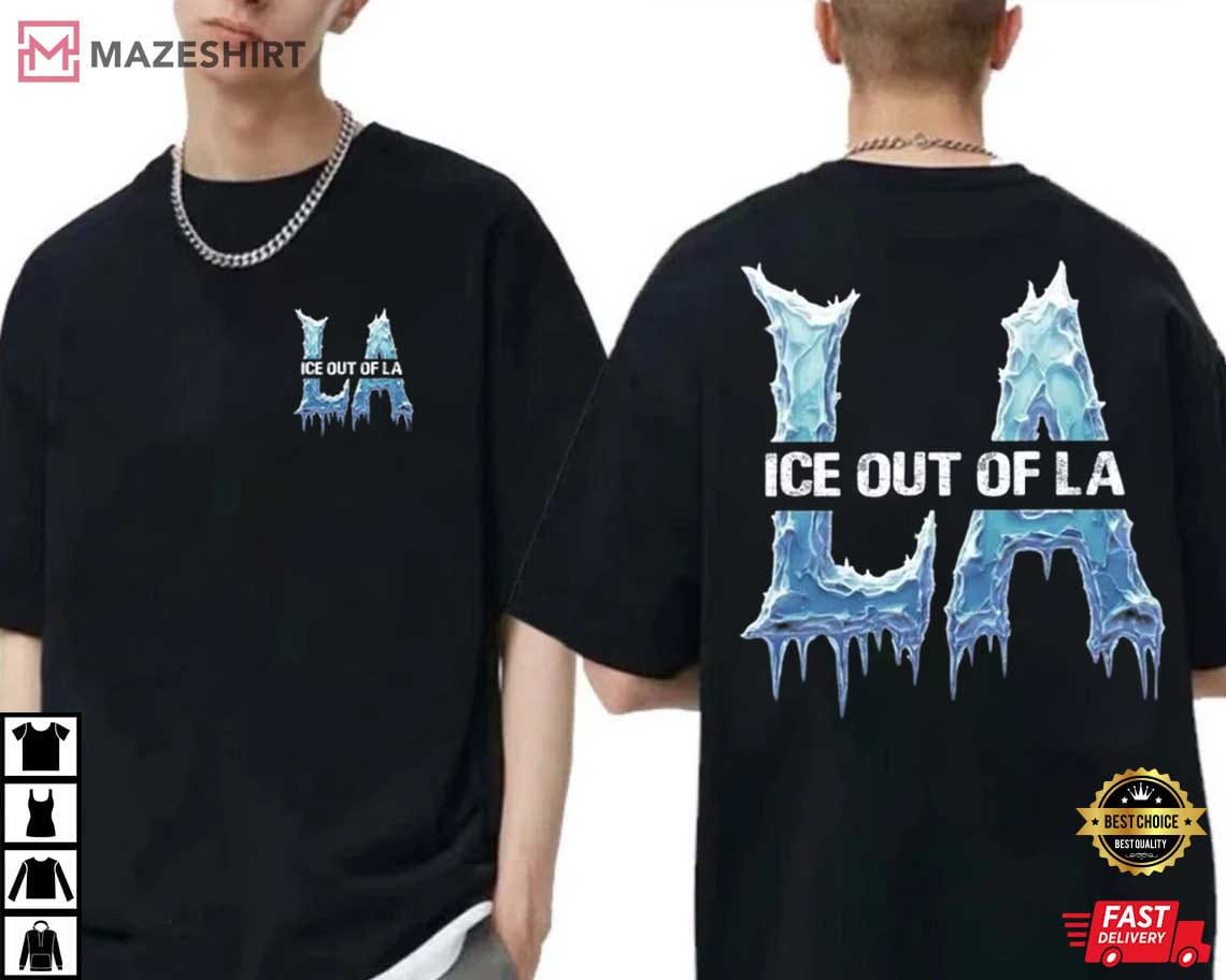ICE Out Of LA Protest Human Rights Pro Immigrants T-Shirt ICE Out Of LA Protest Human Rights Pro Immigrants T-Shirt