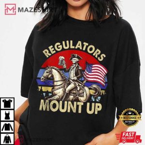 Regulators Mount Up Funny 4th Of July Patriotic T Shirt (2)
