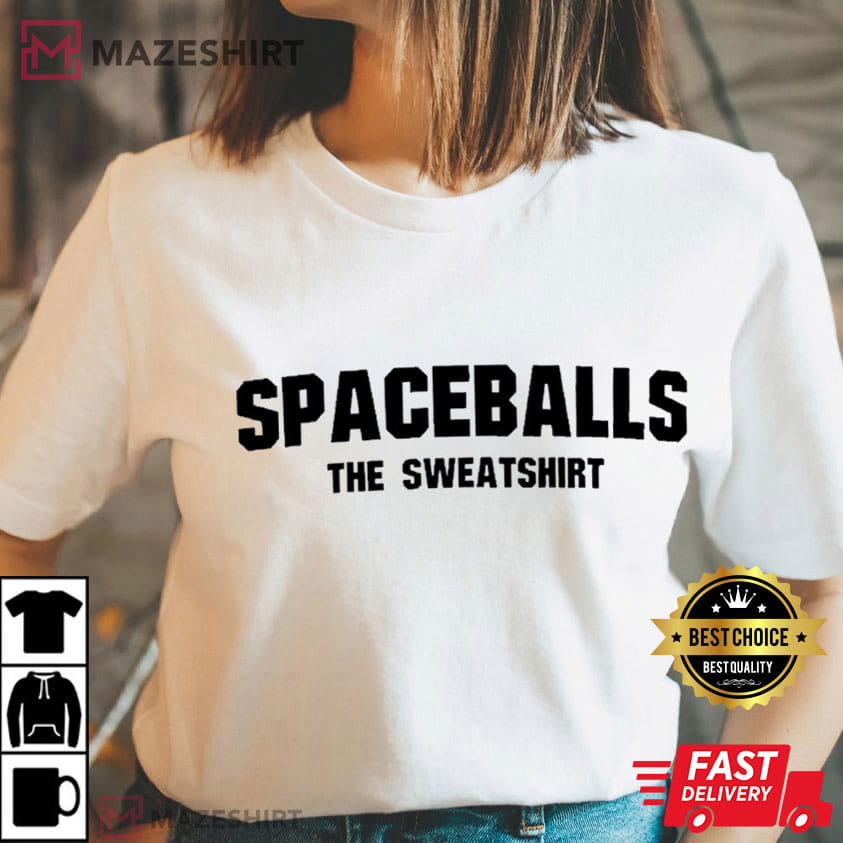 Mel Brooks Spaceballs The Sweatshirt Parody Film T-Shirt Mel Brooks Spaceballs The Sweatshirt Parody Film T-Shirt